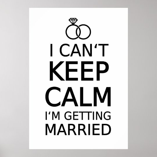 I Cant Keep Calm I Am Getting Married Poster Uk