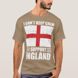 I cant keep calm I support england Football World T-Shirt