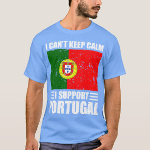 I cant keep calm I support portugal Football World T-Shirt