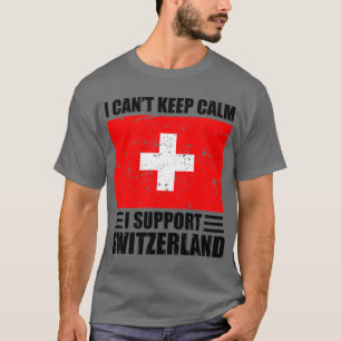 I cant keep calm I support switzerland Football Wo T-Shirt