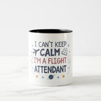 I Can't Keep Calm I'm A Flight Attendant Funny  Two-Tone Coffee Mug