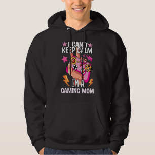 I Can't Keep Calm I'm A Gaming Mum Funny Video Gam Hoodie