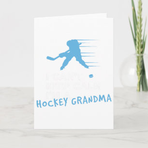 I Can't Keep Calm I'm A Hockey Grandma Card