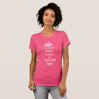 I Can't Keep Calm I'm Cancer Free Survivor Unisex