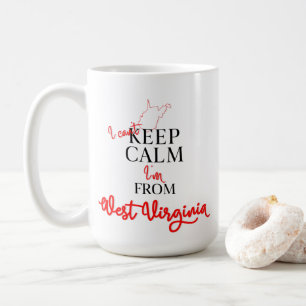 I can't Keep Calm I'm from West Virginia Coffee Mug