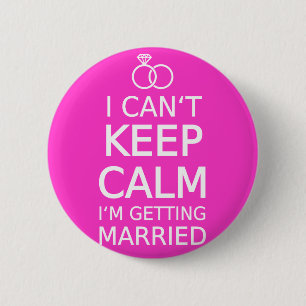 I can't keep calm, I'm getting married 6 Cm Round Badge