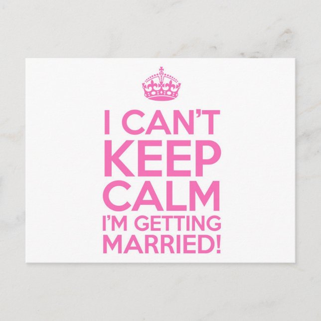 I Can't Keep Calm I'm Getting Married Postcard (Front)