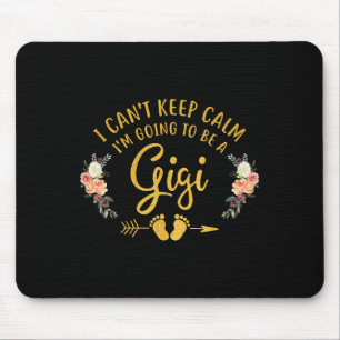 I Can't Keep Calm I'm Going To Be A Gigi Mouse Mat