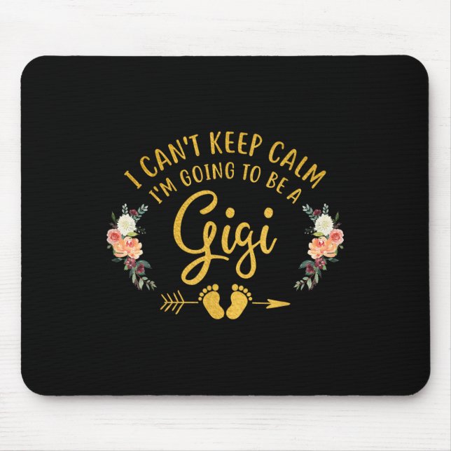 I Can't Keep Calm I'm Going To Be A Gigi  Mouse Mat (Front)