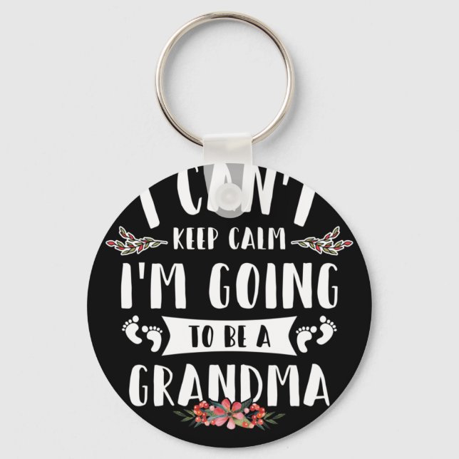 I Can't Keep Calm I'm Going To Be a Grandma Key Ring (Front)