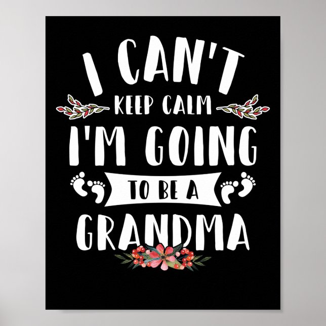 I Can't Keep Calm I'm Going To Be a Grandma Poster (Front)