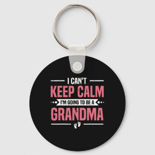 I Can't Keep Calm I'm Gonna Be A Grandma Promoted Key Ring