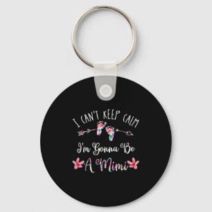 I Can't Keep Calm I'm Gonna Be A Mimi Key Ring