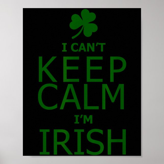 I can't keep calm i'm irish  poster (Front)