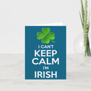 I Can't Keep Calm I'm Irish St Patrick's Day Funny Card