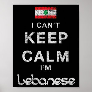 I Can't Keep Calm I'm Lebanese Novelty Poster