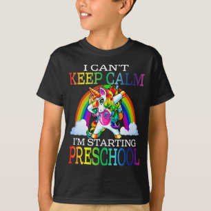 I Can't Keep Calm I'm Starting Preschool Unicorn  T-Shirt