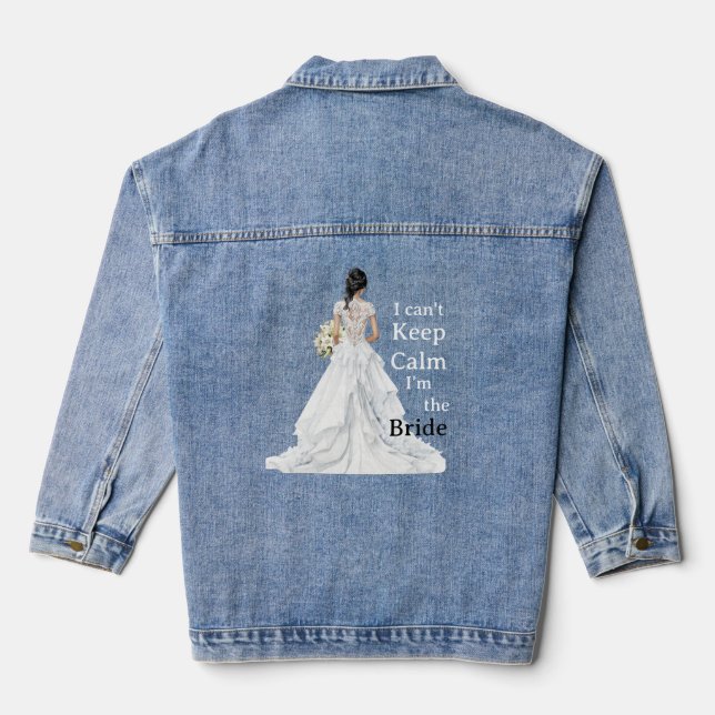 I Can't Keep Calm I'm The Bride Denim Jacket (Back)