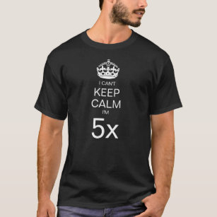 "I Can't Keep Calm - I'm XX years old" birthday T-Shirt