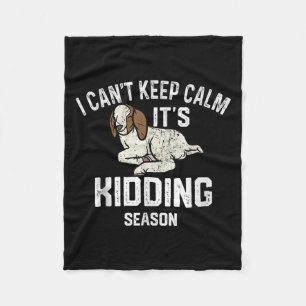 I Can't Keep Calm It's Kidding Season, Funny Show Fleece Blanket