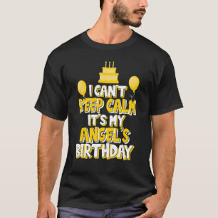 I Can't Keep Calm It's My Angel's Birthday Party T-Shirt