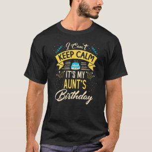 I Can't Keep Calm It's My Aunt Birthday Bday T-Shirt