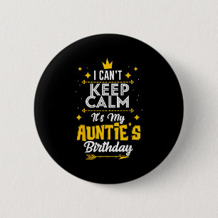 I Can't Keep Calm It's My Auntie's Birthday Party 6 Cm Round Badge