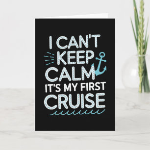 I Can't Keep Calm It's My First Cruise 1 Card