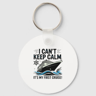 I Can't Keep Calm It's My First Cruise 2 Key Ring