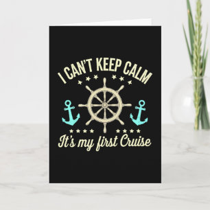 I Can't Keep Calm It's My First Cruise Card