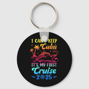 I Can't Keep Calm It's My First Cruise Cruising 20 Key Ring