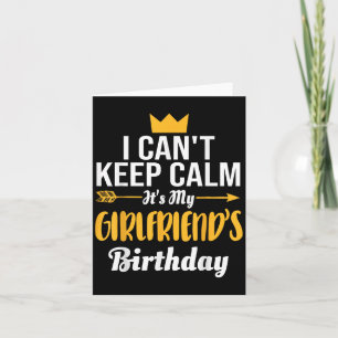 I Cant Keep Calm Its My Girlfriend's Birthday  Card