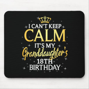 I Cant Keep Calm Its My Granddaughter 18th Birthda Mouse Mat