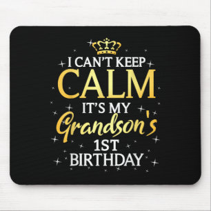 I Cant Keep Calm Its My Grandson 1st Birthday Part Mouse Mat