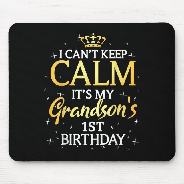 I Cant Keep Calm Its My Grandson 1st Birthday Part Mouse Mat (Front)
