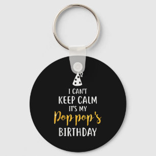 I Can't Keep Calm It's My P P's Birthday  Key Ring