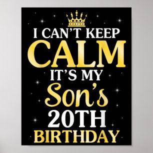 I Can't Keep Calm It's My Son's 20th Birthday 20 Y Poster
