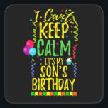 I Can't Keep Calm It's My Son's Birthday Square Sticker<br><div class="desc">Perfect gift  for mum and dad to wear at their son's birthday party celebration with friends and family. Design with balloons streamers and confetti birthday decorations and a cupcake.</div>