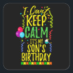 I Can't Keep Calm It's My Son's Birthday Square Sticker<br><div class="desc">Perfect gift  for mum and dad to wear at their son's birthday party celebration with friends and family. Design with balloons streamers and confetti birthday decorations and a cupcake.</div>