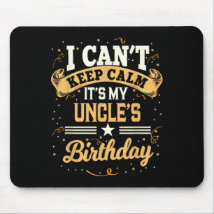 I Can't Keep Calm It's My Uncle Birthday Party Gif Mouse Mat