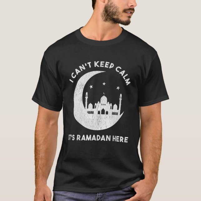 I Can't Keep Calm It's Ramadan Here Arabic Fasting T-Shirt (Front)