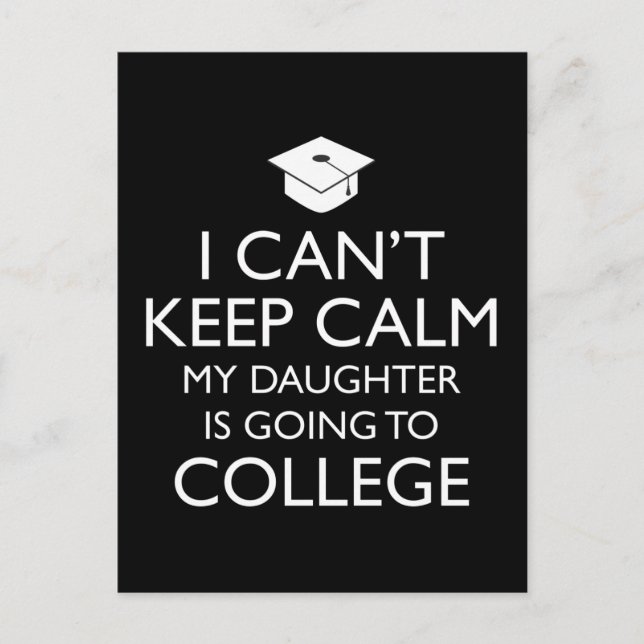 I Can't Keep Calm My Daughter Is Going To College Postcard (Front)
