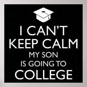 I Can't Keep Calm My Son Is Going To College Poster