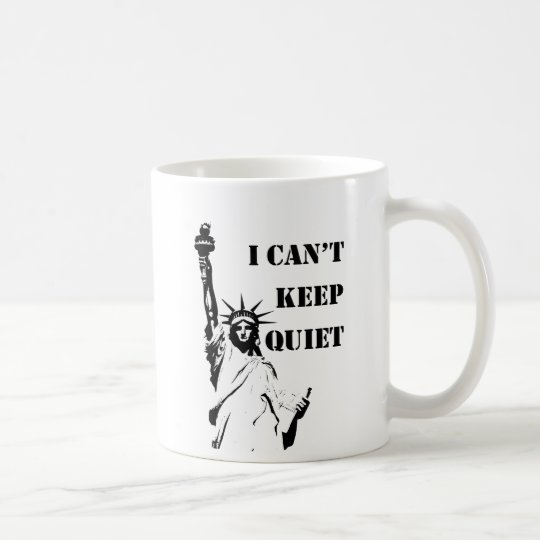 I Can't Keep Quiet Coffee Mug