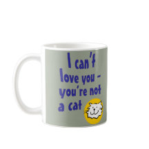 I Can't Love You - You're Not a Cat