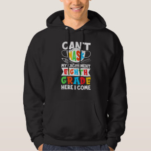 I Cant Mask My Excitement Eighth Grade Here I Come Hoodie