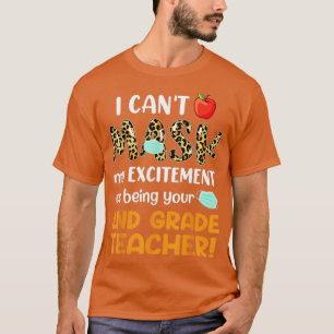 I cant mask my excitement of being your 2nd Grade T-Shirt