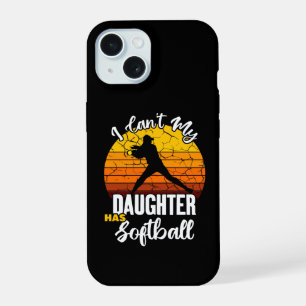 I Cant My Daughter Has Softball Proud Mum Gift iPhone 15 Case