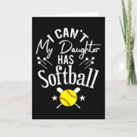 I Cant My Daughter Has Softball Proud Parent Gift