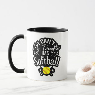 I Cant My Daughter Has Softball Proud Parent Gift Mug